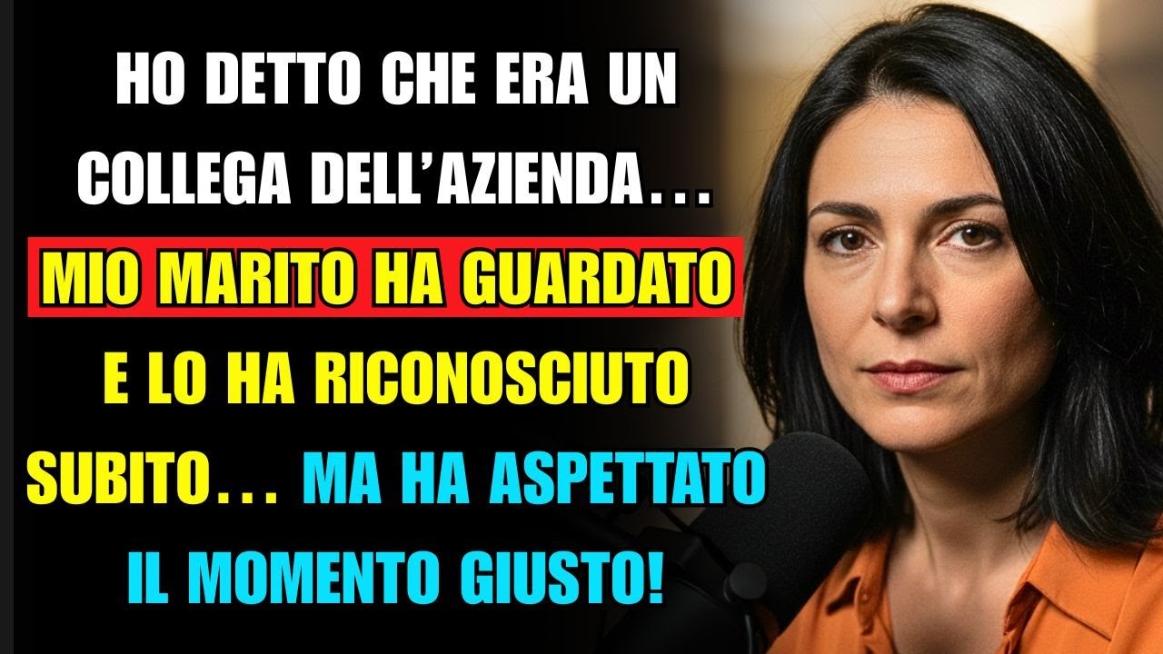 Ho detto che era un collega dell’azienda… Ma mio marito lo ha riconosciuto subito!