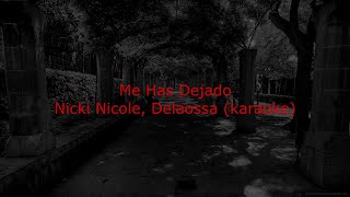 Me Has Dejado - Nicki Nicole, Delaossa (karaoke)