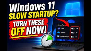 Windows 11 Slow Startup? Turn These OFF Now!