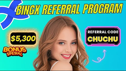 BingX Referral Program 2025: Unlock Benefits with Code "CHUCHU" | Crypto Kickstart