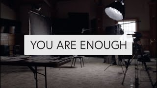 Identity: you are enough