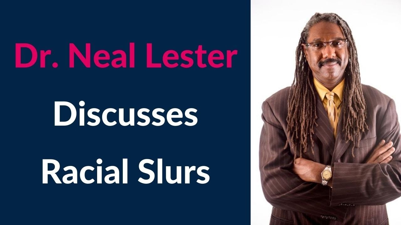 Dr. Neal Lester on the Power of Words and the Danger of Slurs