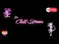 It's Late, So let's do a Chill Stream!
