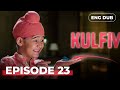 KULFI The Singing Star 🎵— Full Episode 23 | Indian Series in English Dubbed | Indian Drama