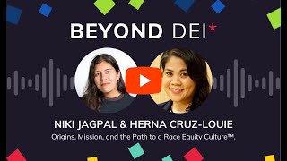 BEYOND DEI* Episode 1: Origins, Mission, and the Path to a Race Equity Culture™