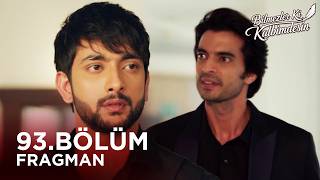 Bilmezler Ki Kalbimdesin Hint Dizisi 93. Bölüm Fragmanı
