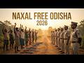 Naxal-Free Odisha: A New Era of Peace, Development &amp; Security
