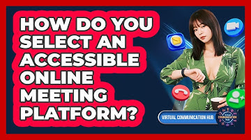 How Do You Select An Accessible Online Meeting Platform?