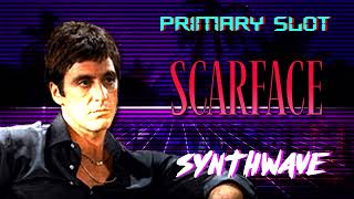 Scarface - Push It to the Limit Synthwave [Primary Slot Remix]