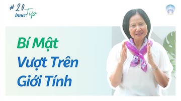 Bí Mật Vượt Trên Giới Tính - Inner Tip | Inner Space