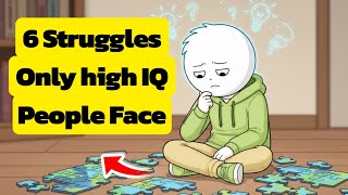Psychology of Struggles Only High IQ People Face