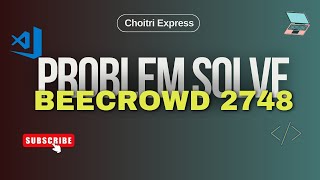 Beecrowd || 2748 || Problem Solving || Choitri Express ||