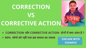 Correction Vs Corrective Action | Correction and Corrective Action!! Pravesh Kumar!!
