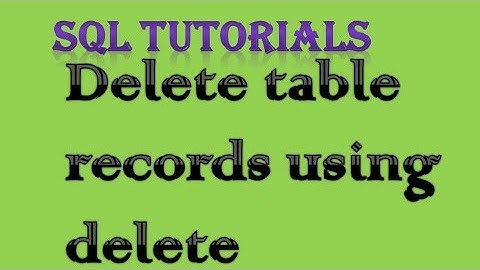 SQL Tutorial 17 Deleting table records using Delete Clause