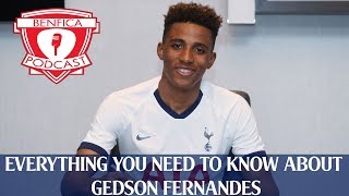 EVERYTHING YOU NEED TO KNOW ABOUT GEDSON FERNANDES: Feat. Benfica Podcast