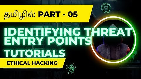 Identifying Threat Entry Points Part - 05 | Ethical hacking tutorials Tamil