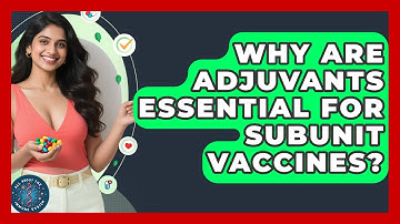 Why Are Adjuvants Essential For Subunit Vaccines? - All About the Immune System