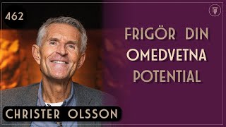 Frigör din omedvetna potential, Christer Olsson | Framgångspodden | 462