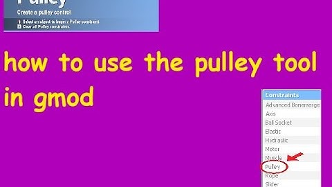 how to use the pulley tool in garrys mod