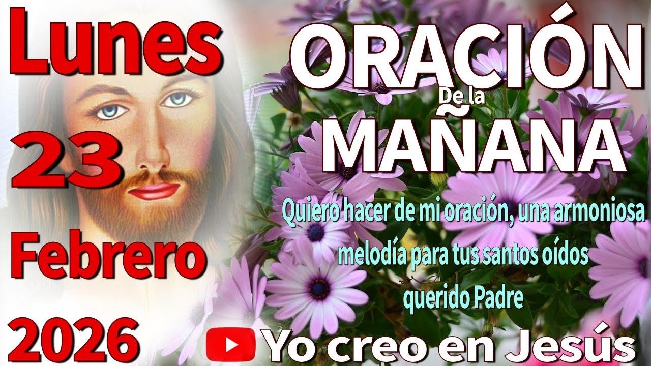 Oración de la mañana del día lunes 23 de febrero de 2026 - YouTube