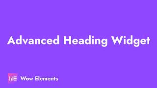 How to Use the Advanced Heading Widget in Elementor