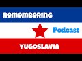 Remembering the Former Yugoslavia