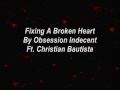 Fixing A Broken Heart Ft. Christian Bautista