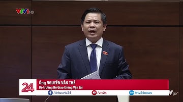 Bộ trưởng Bộ GTVT trả lời chất vấn Quốc hội: Tăng hình phạt đối với lái xe vi phạm | VTV24