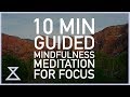 10 Minute Guided Meditation for Focus