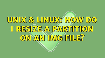 Unix & Linux: How do I resize a partition on an img file? (2 Solutions!!)