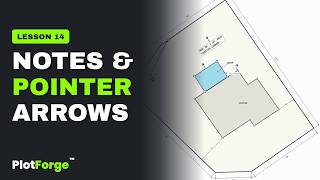 Add Notes and Pointer Arrows to a Site Plan | PlotForge™ Lesson 14