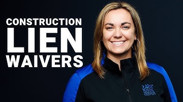 What is a Construction Lien Waiver & How to Use It
