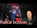 The radical inclusion of ma kali
