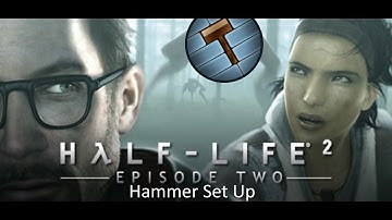 How to Setup Hammer For Half-Life 2 EP1 and EP2