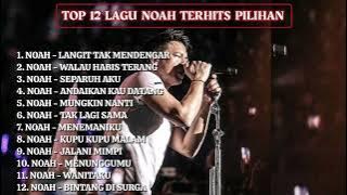 TOP 12 LAGU NOAH TERHITS PILIHAN