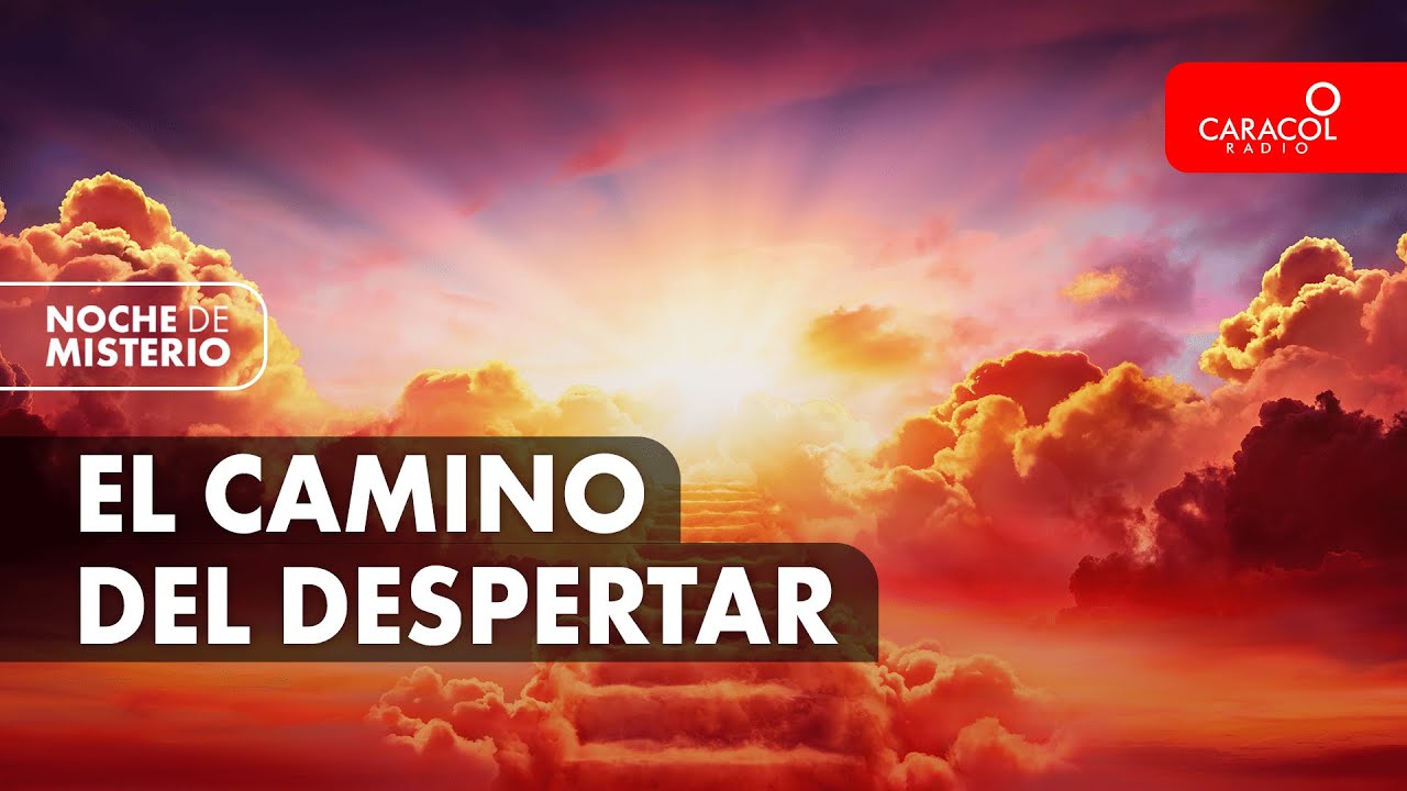 El camino del despertar | Noche de Misterio