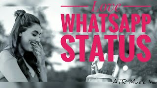 Love Status Whatsapp Status Romantic - ATR Music Inc