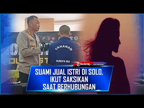 🔴Suami Jual Istri di Solo, Pakai Tagline 'Wild Wife', Ikut Saksikan saat Berhubungan