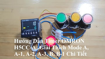 Hướng Dẫn Timer OMRON H5CC-A Giải Thích Mode A, A-1, A-2, A-3, B, B-1 Chi Tiết ⁨@khoiomron⁩