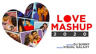 Love Mashup 2020 Dj Sunny Visual Galaxy Latest 2020 Mashup