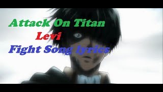 Attack On Titan, Levi, Fight Song lyrics