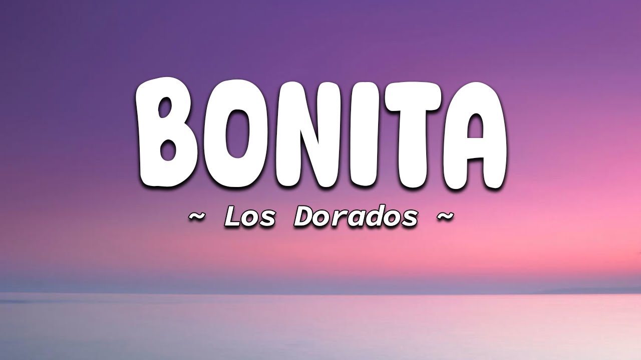 Bonita Los Dorados (Letra/Lyrics) YouTube