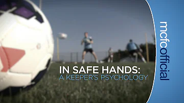 IN SAFE HANDS: A KEEPER'S PSYCHOLOGY | Goalkeeper Documentary