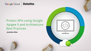 Protect APIs using Google Apigee X and Architecture Best Practices | 2023 IEEE Cloud Summit