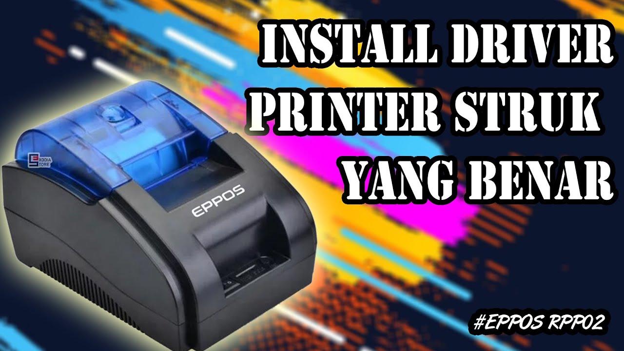 INSTALL DRIVER PRINTER STRUK 58MM YANG BENAR EPPOS RPP02 YouTube