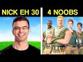 Can 4 fortnite noobs beat nick eh 30