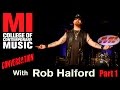 Rob Halford Interview Part 1 | MI Conversation Series