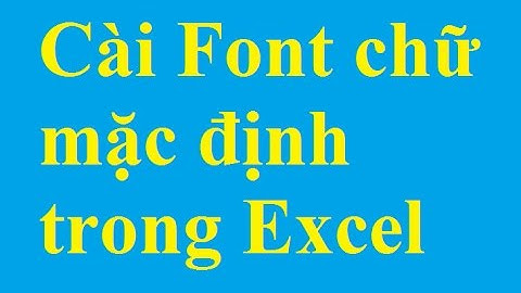 Cách đặt Font chữ mặc định trong Excel - http://taimienphi.vn