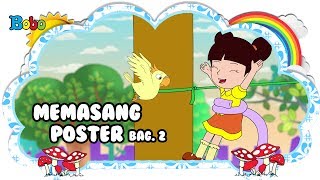 Memasang Poster - bag 2 - Bona dan Rongrong - Dongeng Anak Indonesia - Indonesian Fairytales