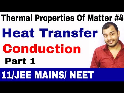Thermal Properties Of Matter 04 || Heat Transfer : Conduction part 1 | Heat Transfer JEE MAINS /NEET